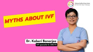 Myths about IVF  Dr Kaberi Banerjee  MBBS MD AIIMS [upl. by Naujek]