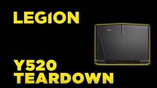 Lenovo Legion Y520 Laptop Teardown [upl. by Rye]