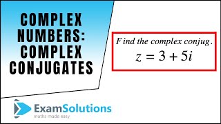 Complex Numbers  Complex Conjugates  ExamSolutions [upl. by Annaeerb847]