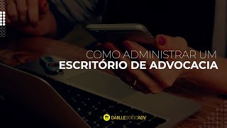 Como gerenciar um escritório de Advocacia [upl. by Eintruoc]