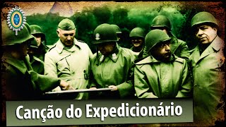 Canção do Expedicionário  Força Expedicionária Brasileira FEB [upl. by Durrace]