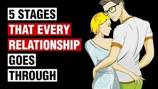 The 5 Stages of Relationships Everyone Should Know [upl. by Gates]