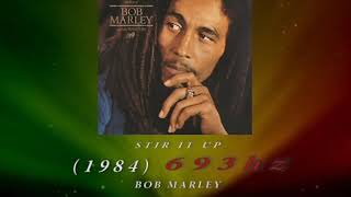 Bob Marley  Stir It Up 693hz [upl. by Grimbly]