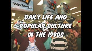 Daily Life and Popular Culture in the 1990s [upl. by Goeger]