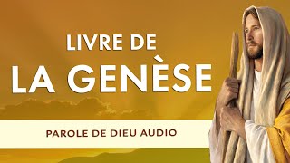 LIVRE de la GENÃˆSE AUDIO COMPLET ðŸ™ GENÃˆSE 1 Ã 50  Adam NoÃ© Abraham [upl. by Sihon]