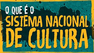 O Que é o Sistema Nacional de Cultura [upl. by Ramiah952]