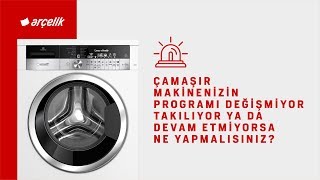 Çamaşır Makinenizin Programı Değişmiyor Takılıyor ya da Devam Etmiyorsa Ne Yapmalısınız [upl. by Urban]