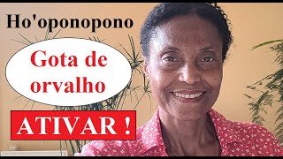 Hooponopono Gota de orvalho com ativação do lápis pelo Dr Hew Len [upl. by Aseeral662]