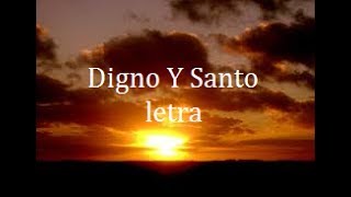 Digno y Santo  Letra [upl. by Aleakcim]