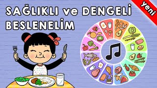 Sağlıklı ve Dengeli Beslenme Şarkısı [upl. by Lord]