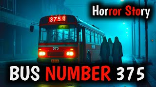 Bus Number 375  Real Horror Story [upl. by Anila27]