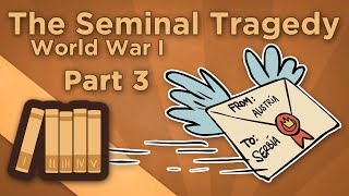 World War I The Seminal Tragedy  The July Crisis  Extra History  Part 3 [upl. by Herrle527]